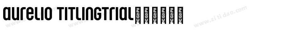 Aurelio TitlingTrial字体转换
